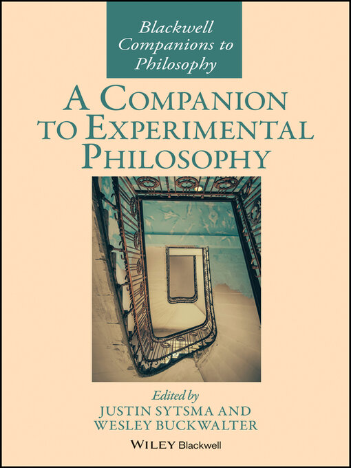 Title details for A Companion to Experimental Philosophy by Justin Sytsma - Available